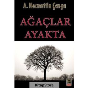 Ağaçlar Ayakta - A. Necmettin Çanga