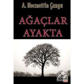 Ağaçlar Ayakta - A. Necmettin Çanga