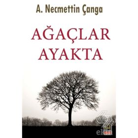 Ağaçlar Ayakta - A. Necmettin Çanga