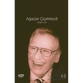 AĞAÇLAR ÇİÇEKTEYDİ - AHMET SAY
