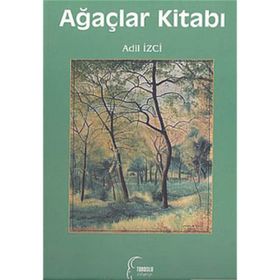 AĞAÇLAR KİTABI - ADIL İZCİ