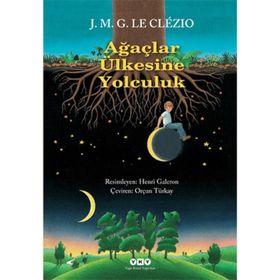 AĞAÇLAR ÜLKESİNE YOLCULUK - JEAN-MARIE GUSTAVE LE CLEZIO