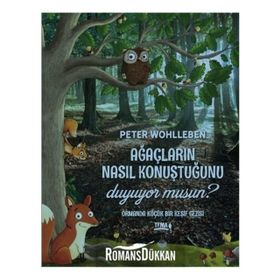 Ağaçların Nasıl Konuştuğunu Duyuyor Musun? - Peter Wohlleben