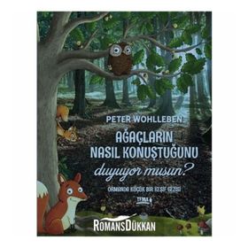 Ağaçların Nasıl Konuştuğunu Duyuyor Musun? - Peter Wohlleben