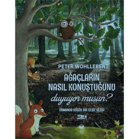 Ağaçların Nasıl Konuştuğunu Duyuyor Musun? - Peter Wohlleben