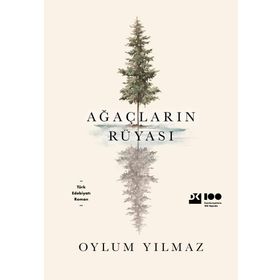 Ağaçların Rüyası - Oylum Yılmaz