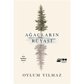 Ağaçların Rüyası - Oylum Yılmaz