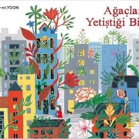 Ağaçların Yetiştiği Bina - Kang-mi Yoon