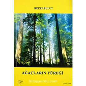 AĞAÇLARIN YÜREĞİ - RECEP BULUT