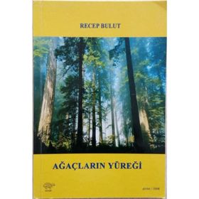 AĞAÇLARIN YÜREĞİ - RECEP BULUT