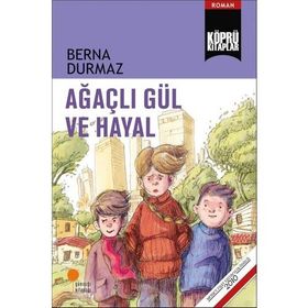 Ağaçlı Gül ve Hayal - Berna Durmaz