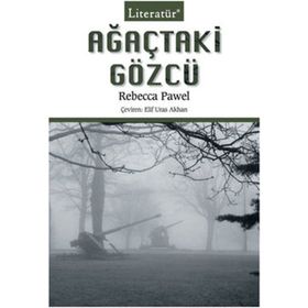 AĞAÇTAKİ GÖZCÜ - REBECCA PAWEL
