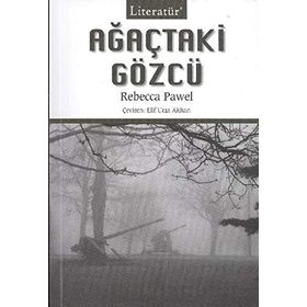 AĞAÇTAKİ GÖZCÜ - REBECCA PAWEL