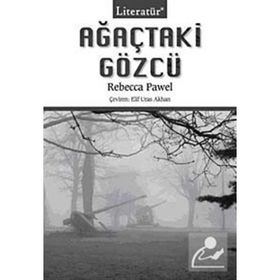 AĞAÇTAKİ GÖZCÜ - REBECCA PAWEL