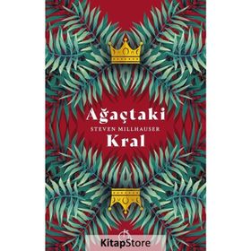 Ağaçtaki Kral - Steven Millhauser