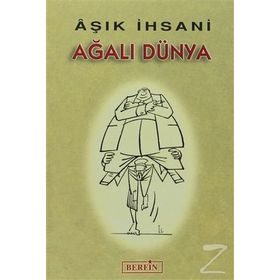 AĞALI DÜNYA - AŞIK İHSANİ