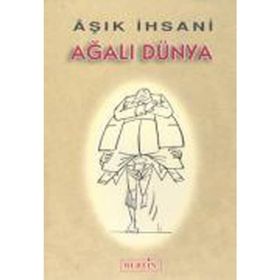 AĞALI DÜNYA - AŞIK İHSANİ