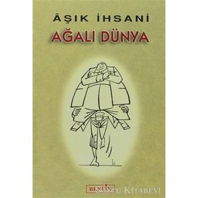AĞALI DÜNYA - AŞIK İHSANİ