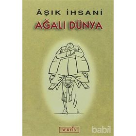 AĞALI DÜNYA - AŞIK İHSANİ