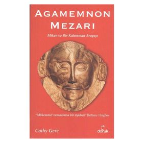 AGAMEMNON MEZARI MIKEN VE BIR KAHRAMAN ARAYIŞI - CATHY GERE