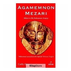 AGAMEMNON MEZARI MIKEN VE BIR KAHRAMAN ARAYIŞI - CATHY GERE