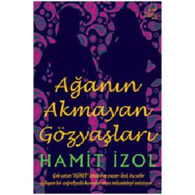 AĞANIN AKMAYAN GÖZYAŞLARI - HAMIT İZOL