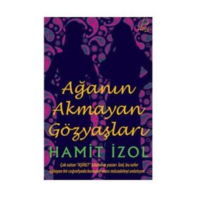AĞANIN AKMAYAN GÖZYAŞLARI - HAMIT İZOL