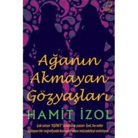 AĞANIN AKMAYAN GÖZYAŞLARI - HAMIT İZOL