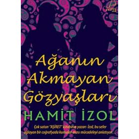AĞANIN AKMAYAN GÖZYAŞLARI - HAMIT İZOL