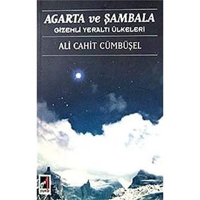 Agarta ve Şambala Gizemli Yeraltı Ülkeleri - Ali Cahit Cümbüşel