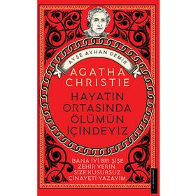 Agatha Christie Hayatın Ortasında Ölümün İçindeyiz - Ayşe Ayhan Demir