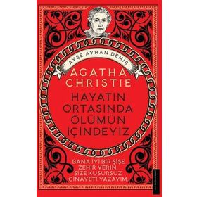 Agatha Christie Hayatın Ortasında Ölümün İçindeyiz - Ayşe Ayhan Demir