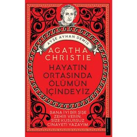 Agatha Christie Hayatın Ortasında Ölümün İçindeyiz - Ayşe Ayhan Demir