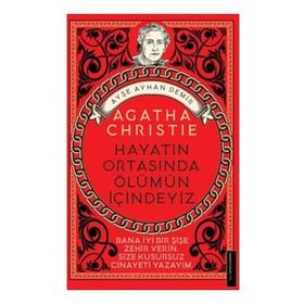 Agatha Christie Hayatın Ortasında Ölümün İçindeyiz - Ayşe Ayhan Demir