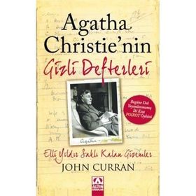 AGATHA CHRISTIE'NIN GIZLI DEFTERLERI (ELLI YILDIR SAKLI KALAN GIZEMLER) - JOHN CURRAN