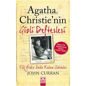 AGATHA CHRISTIE'NIN GIZLI DEFTERLERI (ELLI YILDIR SAKLI KALAN GIZEMLER) - JOHN CURRAN