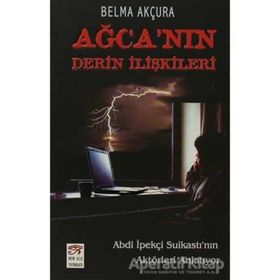 AĞCA'NIN DERIN İLİŞKİLERİ ABDI İPEKÇİ SUİKASTI'NIN AKTÖRLERİ ANLATIYOR - BELMA AKÇURA