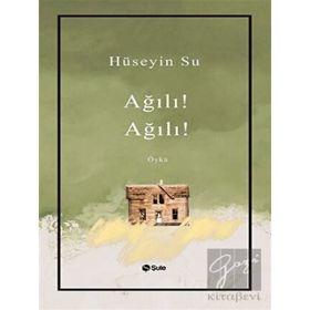 Ağılı! Ağılı! - Hüseyin Su