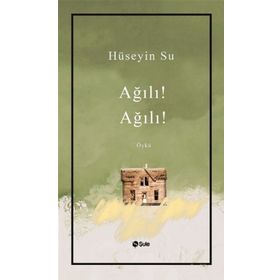 Ağılı! Ağılı! - Hüseyin Su