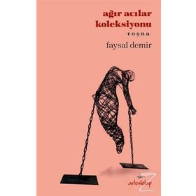 Ağır Acılar Koleksiyonu - Faysal Demir