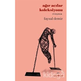 Ağır Acılar Koleksiyonu - Faysal Demir