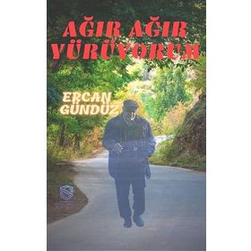 Ağır Ağır Yürüyorum - Ercan Gündüz