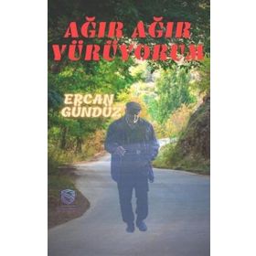 Ağır Ağır Yürüyorum - Ercan Gündüz