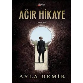 Ağır Hikaye - Ayla Demir