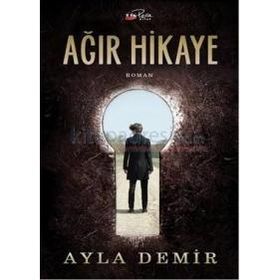 Ağır Hikaye - Ayla Demir
