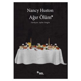 Ağır Ölüm - Nancy Huston