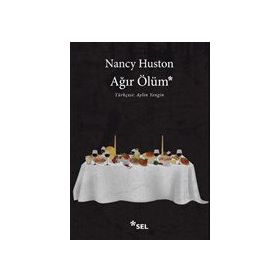 Ağır Ölüm - Nancy Huston