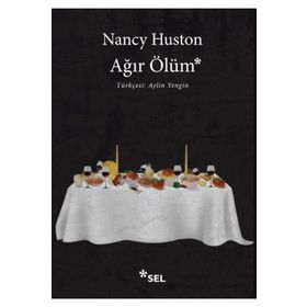 Ağır Ölüm - Nancy Huston