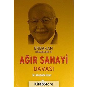 Ağır Sanayi Davası - M. Mustafa Uzun