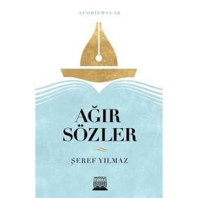 Ağır Sözler - Şeref Yılmaz